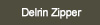 Delrin Zipper